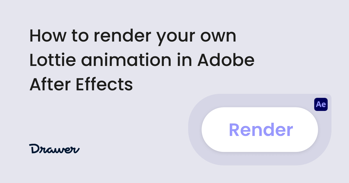 How to render your own JSON file in Adobe After Effects - Drawer